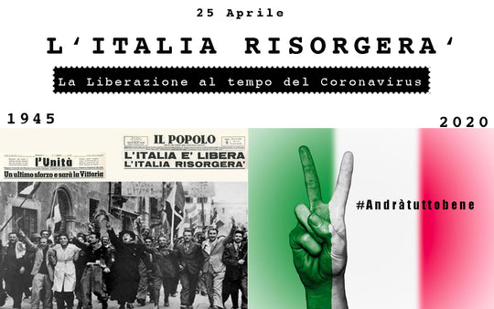 Lisa Tibaldi Terra Mia blog news 25 Aprile L'Italia risorgerà - La Liberazione al tempo del Coronavirus
