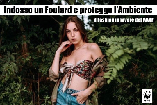 Indosso un foulard e proteggo l'ambiente: il fashion in favore del WWF